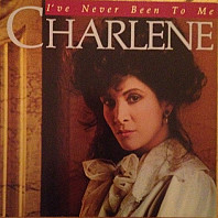 Charlene - I've Never Been To Me