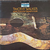 Timothy Walker - Timothy Walker Spielt Barocke Gitarrenmusik