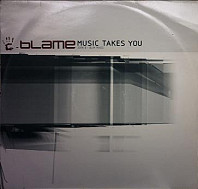 Blame - Music Takes You (John B + BLIM Mixes)