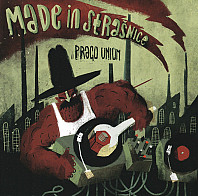 Prago Union - Made In Strašnice