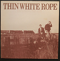 Thin White Rope - Exploring The Axis