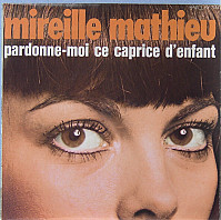 Mireille Mathieu - Pardonne-moi Ce Caprice D'enfant