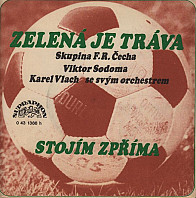 František Ringo Čech - Zelená Je Tráva / Stojím Zpříma