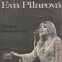 Eva Pilarová - Ó Rosemarie / Indiánská Píseň Lásky