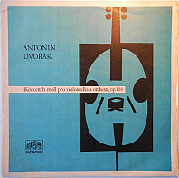 Antonín Dvořák - Koncert H Moll Pro Violoncello A Orchestr, Op. 104