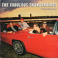 The Fabulous Thunderbirds - T-Bird Rhythm