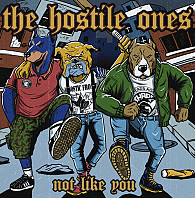The Hostile Ones - Not like you