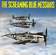 The Screaming Blue Messiahs - Good And Gone