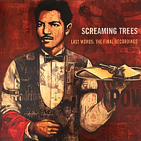 Screaming Trees - Last Words: The Final Recordings