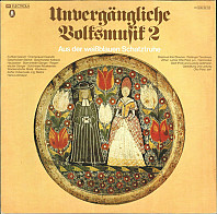 Various Artists - Unvergängliche Volksmusik 2 • Aus Der Weißblauen Schatztruhe