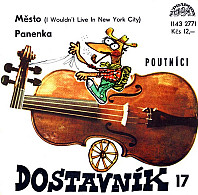Poutníci - Město (I Wouldn't Live In New York City) / Panenka
