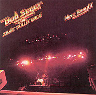 Bob Seger And The Silver Bullet Band - Nine Tonight