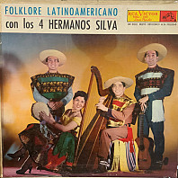 Los 4 Hermanos Silva - Folklore Latinoamericano Con Los 4 Hermanos Silva