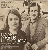 Hana a Petr Ulrychovi - Ven Se Mnou Když Chceš Jít / Letní Ráno