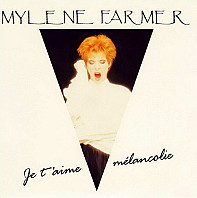 Mylène Farmer - Je T'Aime Mélancolie