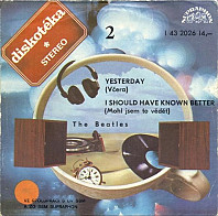 Yesterday = Včera / I Should Have Known Better = Mohl Jsem To Vědět