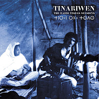 Tinariwen - The Radio Tisdas Sessions = ⵔⵘⵓ ⵜⵙⴷⵙ