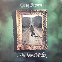 Greg Brown - The Iowa Waltz