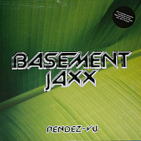 Basement Jaxx - Rendez-Vu
