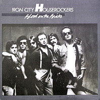 Iron City Houserockers - Blood On The Bricks