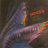 Charles Mingus - Pašije Člověka