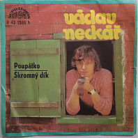 Václav Neckář - Poupátko / Skromný Dík