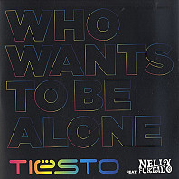 DJ Tiësto - Who Wants To Be Alone