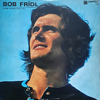 Bob Frídl - Jen Vítr To Ví
