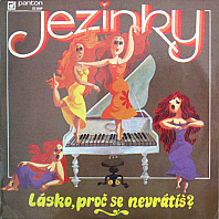 Jezinky - Lásko, Proč Se Nevrátíš?