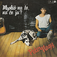 Peter Nagy - Myslíš Na To, Na Čo Ja?