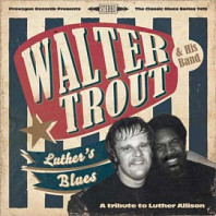 Walter Trout & His Band - Luther's Blues (A Tribute To Luther Allison)