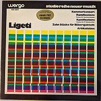 György Ligeti - Kammerkonzert / Ramifications (Version Für Streichorchester) / Ramifications (Version Für 12 Solostreicher) / Zehn Stücke Für Bläserquintett / Artikulation