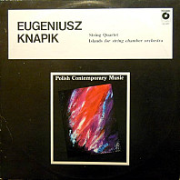 Eugeniusz Knapik - String Quartet / Islands