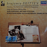 Benjamin Britten - Phaedra - The Poet's Echo - Hölderlin Fragments - Songs And Proverbs Of William Blake