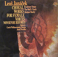 Leoš Janáček - Choral Works For Female Voices