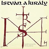 Levente Szörényi - István, A Király (Rockopera)