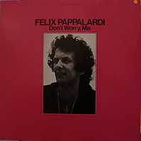 Felix Pappalardi - Don't Worry, Ma