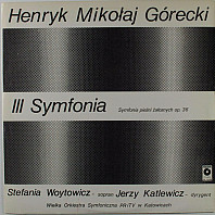 Henryk Górecki - III Symfonia Pieśni Żałosnych Op. 36