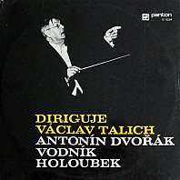 Antonín Dvořák - Diriguje Václav Talich - Vodník, Holoubek