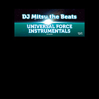 DJ Mitsu The Beats - Universal Force Instrumentals