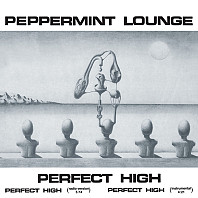 Peppermint Lounge - Perfect High