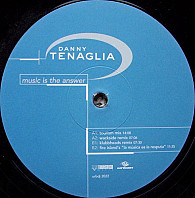 Danny Tenaglia - Music Is The Answer