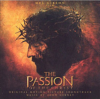 John Debney - The Passion Of The Christ (Original Motion Picture Soundtrack)