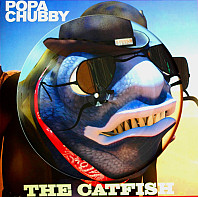 Popa Chubby - The Catfish