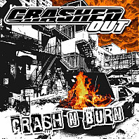 Crashed Out - Crash N Burn