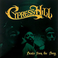 Cypress Hill - Beats From The Bong