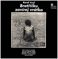 Karel Kryl - Bratříčku, Zavírej Vrátka