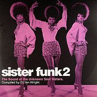 Various Artists - Sister Funk 2 - The Sound Of The Unknown Soul Sisters