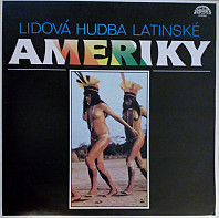 Various Artists - Lidová Hudba Latinské Ameriky