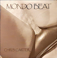 Chris Carter - Mondo Beat